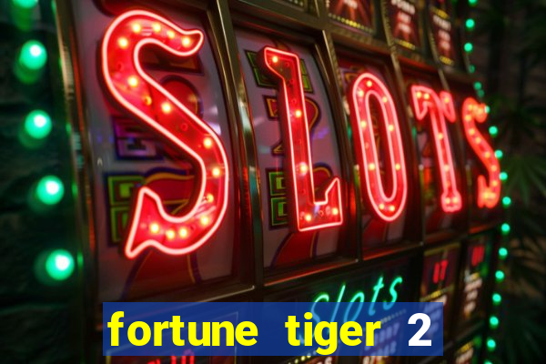 fortune tiger 2 demo free